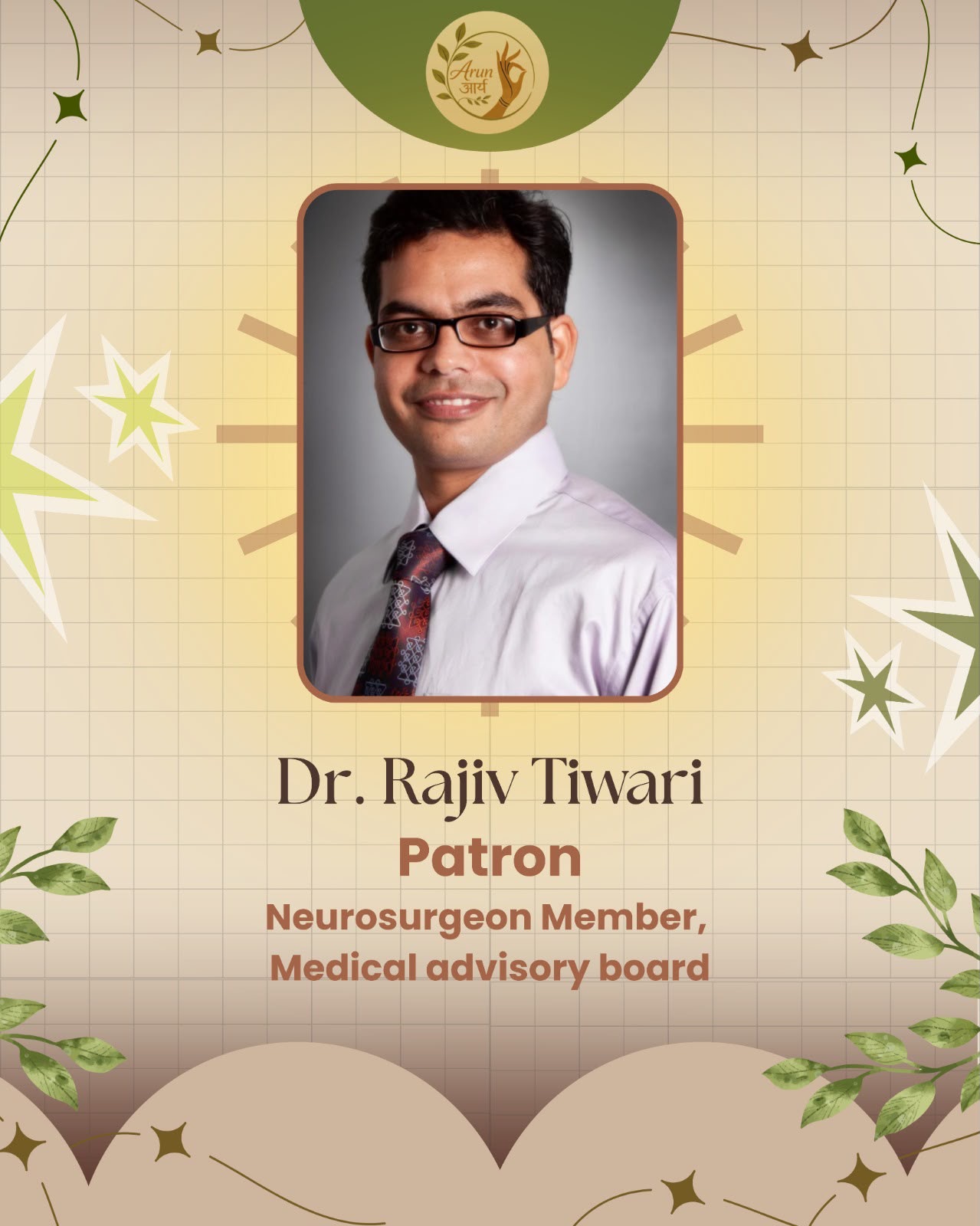 Dr. Rajiv K. Tiwari, Medical Advisory Board · Chief Neurosurgeon at Arunarya